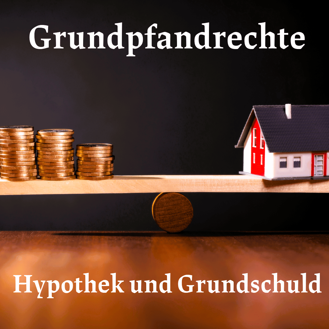 Hypothek und Grundschuld